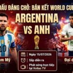 Poster trực tiếp trận đại chiến bán kết World Cup 2026 giữa Argentina và Anh với sự góp mặt của Messi và Bellingham phát sóng trên Xoilac TV.